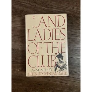 "...And Ladies of the Club"Novel by Helen Hooven Santmyer